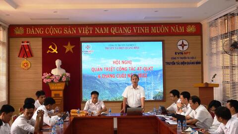 Truyền tải điện Quảng Bình tổ chức Hội nghị quán triệt công tác  an toàn, quản lý kỹ thuật 6 tháng cuối năm 2022